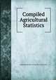 Compiled Agricultural Statistics, North Dakota Dept. of Agriculture and Labor 
