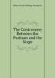 The Controversy Between the Puritans and the Stage, Elbert Nevius Sebring Thompson 