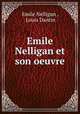 Emile Nelligan et son oeuvre, Emile Nelligan , Louis Dantin 