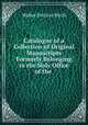 Catalogue of a Collection of Original Manuscripts Formerly Belonging to the Holy Office of the ., Birch, Walter de Gray, 1842-1924 