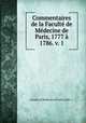 Commentaires de la Faculte de Medecine de Paris, 1777 a 1786. v. 1, Faculty of Medicine of Paris (1808- ). 