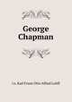 George Chapman., i.e. Karl Franz Otto Alfred Lohff 