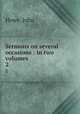Sermons on several occasions : in two volumes. 2, Howe, John 