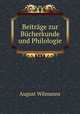 Beitrage zur Bucherkunde und Philologie, August Wilmanns 
