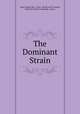The Dominant Strain, Anna Chapin Ray , Little, Brown and Company, University Press (Cambridge, Mass .) 