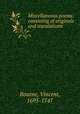 Miscellaneous poems: consisting of originals and translations., Bourne, Vincent, 1695-1747 