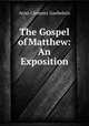 The Gospel of Matthew: An Exposition, Gaebelein, Arno Clemens 