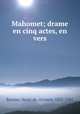 Mahomet; drame en cinq actes, en vers, Bornier, Henri de, vicomte, 1825-1901 