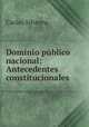 Dominio publico nacional: Antecedentes constitucionales, Carlos Silveyra 