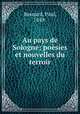 Au pays de Sologne; poesies et nouvelles du terroir, Paul Besnard 