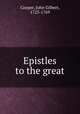 Epistles to the great, Cooper, John Gilbert, 1723-1769 
