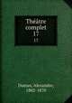 Thtre complet. 17, Dumas, Alexandre, 1802-1870 