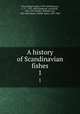 A history of Scandinavian fishes. 1, Bengt Fredrik Fries 