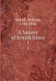 A history of British fishes. 1, Yarrell, William, 1784-1856 