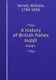 A history of British fishes. suppl., Yarrell, William, 1784-1856 