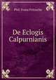 De Eclogis Calpurnianis, Phil. Franz Fritzsche 