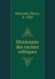 Dictionaire des racines celtiques, Malvezin, Pierre, d. 1929 