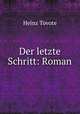 Der letzte Schritt: Roman, Heinz Tovote 