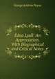 Edna Lyall: An Appreciation. With Biographical and Critical Notes, George Andrew Payne 