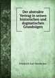 Der abstrakte Vertrag in seinen historischen und dogmatischen Grundzugen, Friedrich Karl Neubecker 
