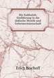 Die Kabbalah: Einfuhrung in die judische Mystik und Geheimwissenschaft, Erich Bischoff 