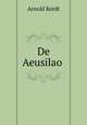 De Aeusilao ., Arnold Kordt 