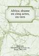 Africa; drame en cinq actes, en vers, Edouard Euge?ne Franc?ois Descamps 