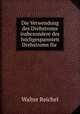 Die Verwendung des Drehstroms insbesondere des hochgespannten Drehstroms fur ., Walter Reichel 