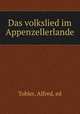 Das volkslied im Appenzellerlande, Tobler, Alfred, ed 