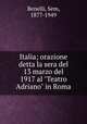 Italia; orazione detta la sera del 13 marzo del 1917 al "Teatro Adriano" in Roma, Benelli, Sem, 1877-1949 