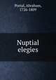 Nuptial elegies, Portal, Abraham, 1726-1809 