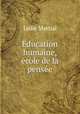 Education humaine, ecole de la pensee, Lydie Martial 