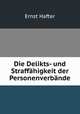 Die Delikts- und Straffahigkeit der Personenverbande, Ernst Hafter 