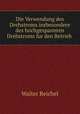Die Verwendung des Drehstroms insbesondere des hochgespannten Drehstroms fur den Betrieb ., Walter Reichel 
