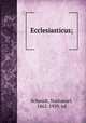 Ecclesiasticus;, Schmidt, Nathaniel, 1862-1939. ed 