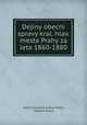 Dejiny obecni spravy kral. hlav. mesta Prahy za leta 1860-1880, Archiv hlavniho mesta Prahy 