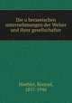Die u?berseeischen unternehmungen der Welser und ihrer gesellschafter., Haebler, Konrad, 1857-1946 