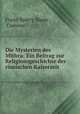 Die Mysterien des Mithra: Ein Beitrag zur Religionsgeschichte der romischen Kaiserzeit, Franz Valery Marie , Cumont 