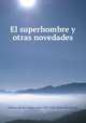 El superhombre y otras novedades, Juan Valera y Alcala? Galiano 