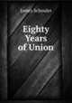 Eighty Years of Union, Schouler, James 