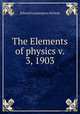 The Elements of physics v. 3, 1903, Edward Leamington Nichols 