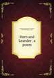 Hero and Leander; a poem, Musaeus, Grammaticus,Greene, Edward Burnaby, d. 1788 