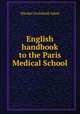 English handbook to the Paris Medical School, Warden Archibald Adam 