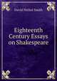 Eighteenth Century Essays on Shakespeare, David Nichol Smith 