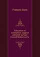 Education et instruction: rapport presente au haut Conseil federal sur le ., Francois Guex 