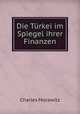 Die Turkei im Spiegel ihrer Finanzen, Charles Morawitz 