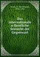Das internationale o?ffentliche Seerecht der Gegenwart, Perels, F. (Ferdinand), 1836-1903 