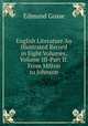 English Literature An Illustrated Record in Eight Volumes.Volume III-Part II.From Milton to Johnson, Edmund Gosse 