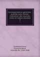 Correspondance generale : publiee avec introd., indication des sources, notes et tables doubles, Francois-Rene Chateaubriand 