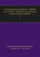 Correspondance generale : publiee avec introd., indication des sources, notes et tables doubles, Francois-Rene Chateaubriand 